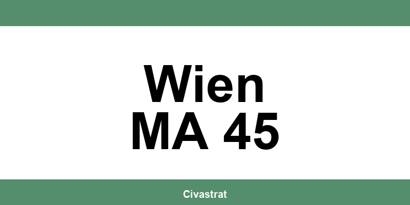 Magistrat in Wien MA 45: Öffnungszeiten und Jobs